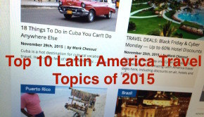 The Top 10 Latin America Travel Topics cover a wide range of themes on LatinFlyer.com